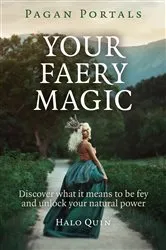 Book cover of Pagan Portals - Your Faery Magic by Unknown