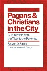 Book cover of Pagans and Christians in the City by Steven D. Smith