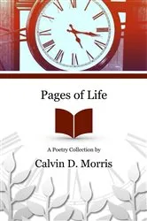 Book cover of Pages of Life by Calvin D Morris