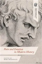 Book cover of Pain and Emotion in Modern History by Robert Gregory Boddice