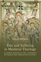 Book cover of Pain and Suffering in Medieval Theology by Donald Mowbray