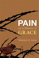 Book cover of Pain as a Means of Grace by Morris A. Inch