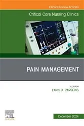 Book cover of Pain Management, An Issue of Critical Care Nursing Clinics of North America by Parsons Ph.D., RN, NEA-BC, Lynn C.