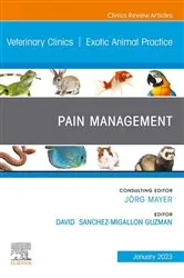 Book cover of Pain Management, An Issue of Veterinary Clinics of North America: Exotic Animal Practice, E-Book by Sanchez-Migallon Guzman LV, MS, Dipl ECZM(Avian), Dipl ACZM, David