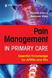 Book cover of Pain Management in Primary Care by Yvonne D'Arcy