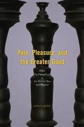 Book cover of Pain, Pleasure, and the Greater Good by Cathy Gere