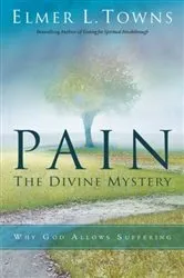 Book cover of Pain: The Divine Mystery by Elmer Towns
