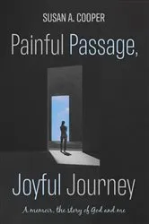 Book cover of Painful Passage, Joyful Journey by Susan A. Cooper