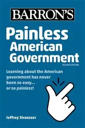 Book cover of Painless American Government, Second Edition by Barron's Educational Series