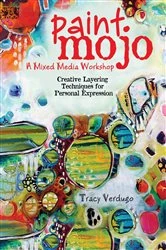 Book cover of Paint Mojo - A Mixed-Media Workshop by Tracy Verdugo