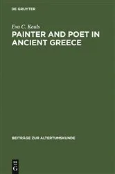 Book cover of Painter and Poet in Ancient Greece by Eva C. Keuls