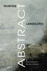 Book cover of Painting Abstract Landscapes by Gareth Edwards