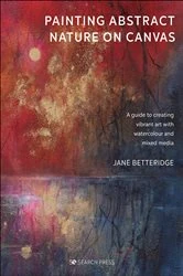 Book cover of Painting Abstract Nature on Canvas by Jane Betteridge