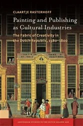 Book cover of Painting and Publishing as Cultural Industries by Claartje Rasterhoff