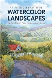 Book cover of Painting Beautiful Watercolor Landscapes by Joyce Hicks