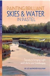 Book cover of Painting Brilliant Skies & Water in Pastel by Liz Haywood-Sullivan