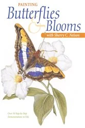 Book cover of Painting Butterflies & Blooms with Sherry C. Nelson by Sherry Nelson