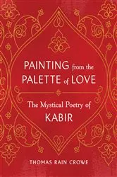 Book cover of Painting from the Palette of Love by Thomas Rain Crowe