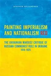 Book cover of Painting Imperialism and Nationalism Red by Stephen Velychenko