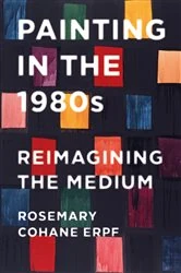 Book cover of Painting in the 1980s by Rosemary Cohane Erpf
