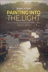 Book cover of Painting into the Light by Jenny Aitken