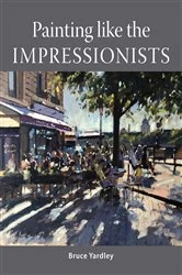 Book cover of Painting Like the Impressionists by Bruce Yardley