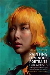Book cover of Painting Luminous Portraits for Artists by Steve Forster