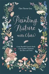 Book cover of Painting Nature with Clare by Clare Therese Gray