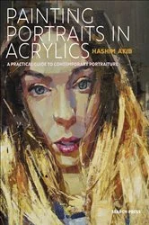 Book cover of Painting Portraits in Acrylics by Hashim Akib