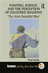 Book cover of Painting, Science, and the Perception of Coloured Shadows by Paul Smith