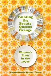 Book cover of Painting the Beauty Queens Orange by Carolyn Lewis