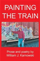 Book cover of Painting the Train by William J. Karnowski