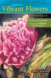 Book cover of Painting Vibrant Flowers in Watercolor by Soon Y. Warren