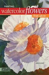 Book cover of Painting Watercolor Flowers That Glow by Jan Kunz