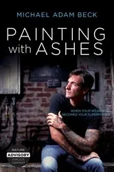 Book cover of Painting With Ashes by Michael Adam Beck