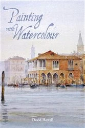 Book cover of Painting with Watercolour by David Howell