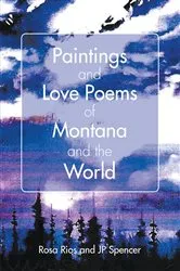 Book cover of Paintings and Love Poems of Montana and the World by Rosa Rios