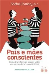 Book cover of Pais e mães conscientes by Dra. Shefali