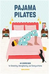 Book cover of Pajama Pilates by Maria Mankin