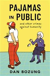 Book cover of Pajamas in Public and Other Crimes Against Humanity by Unknown
