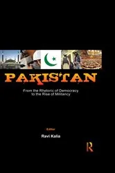 Book cover of Pakistan: From the Rhetoric of Democracy to the Rise of Militancy by Ravi Kalia