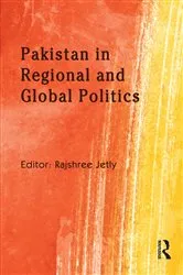 Book cover of Pakistan in Regional and Global Politics by Rajshree Jetly