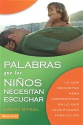 Book cover of Palabras que los niños necesitan escuchar by David Staal