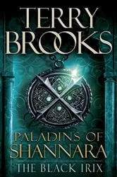 Book cover of Paladins of Shannara: The Black Irix (Short Story) by Terry Brooks