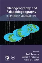 Book cover of Palaeogeography and Palaeobiogeography: Biodiversity in Space and Time by Paul Upchurch