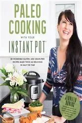 Book cover of Paleo Cooking With Your Instant Pot by Jennifer Robins