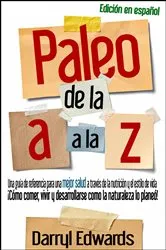 Book cover of Paleo de la A a la Z by Darryl Edwards