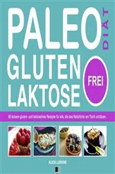 Book cover of Paleo-Diät, gluten- und laktosefrei by Alicia Ludivine