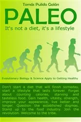 Book cover of PALEO: It's not a diet, it's a lifestyle by Tomas Pulido Galan
