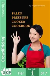 Book cover of Paleo Pressure Cooker Cookbook by Angelina Garcia